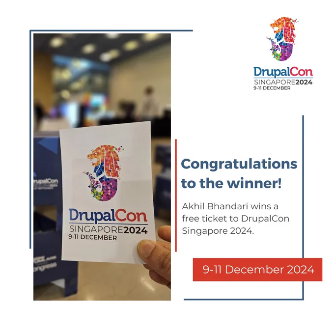 Congratulations to the winner! Akhil Bhandari wins a free ticket to DrupalCon Singapore 2024.