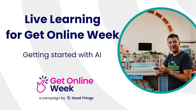 Banner for Get Online Week featuring a person in a library with a 'Live Learning for Get Online Week: Getting started with AI' title and the logo of Good Things Foundation.