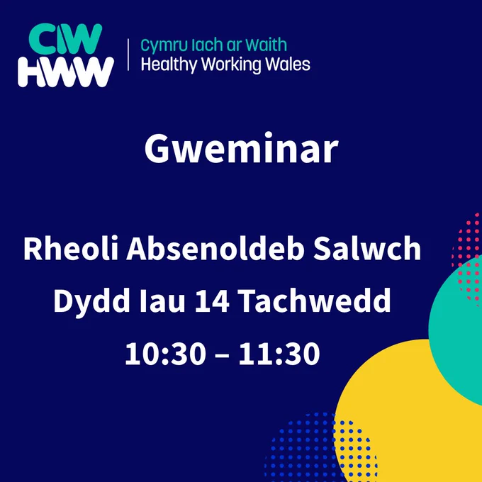 Gweminar - Rheoli Absenoldeb Salwch. Dyss Iau 14 Tachwedd. 10:30 - 11:30