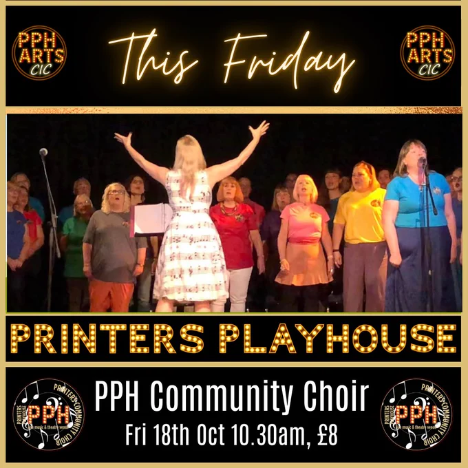PPH Community Choir, Fri 18th Oct, 10.30am, £8
