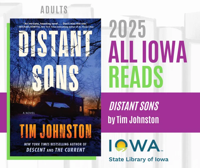 The 2025 All Iowa Reads selection is DISTANT SONS by Tim Johnston.