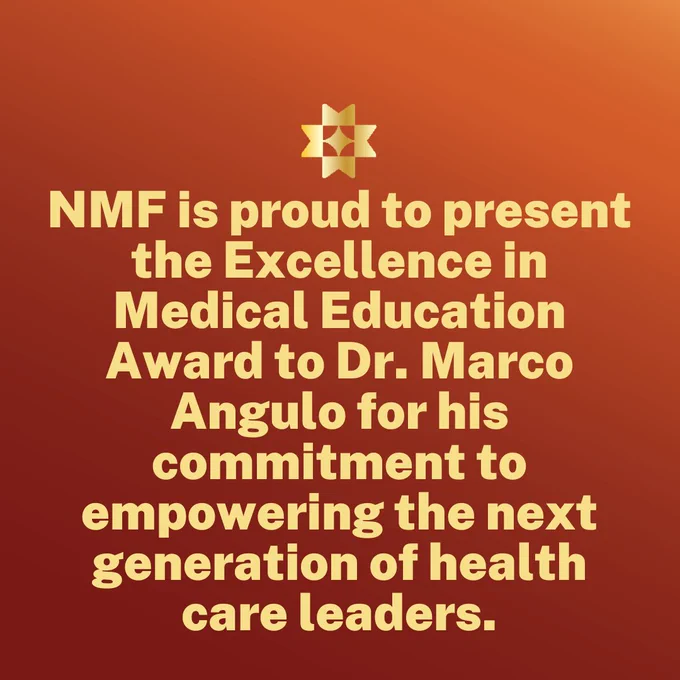 Graphic announcing the NMF Excellence in Medical Education Award. The award is presented to Dr. Marco Angulo for his dedication to empowering future health care leaders. Background features a gradient of orange and gold colors with decorative elements at the top.