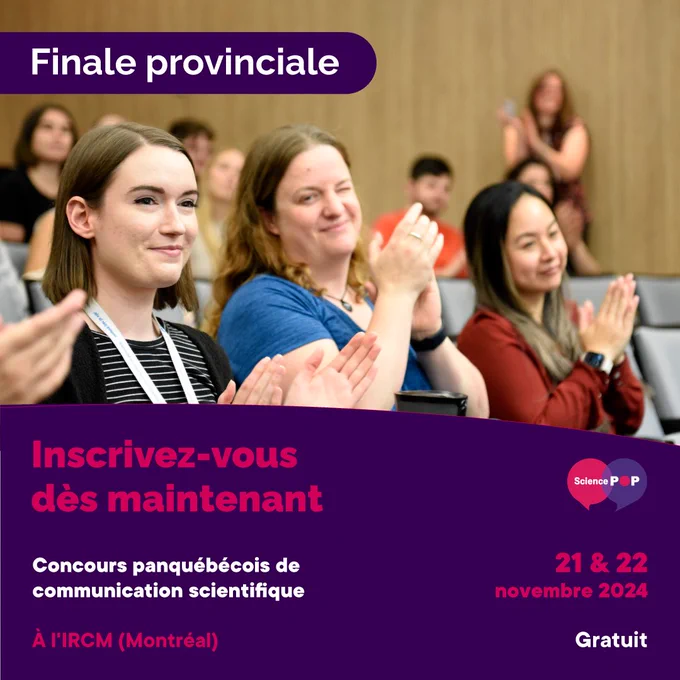 #sciencepop | Rejoignez-nous les 21 et 22 novembre pour découvrir les 24 finalistes du concours Science POP lors de la grande finale provinciale à l’IRCM, au cœur de Montréal! Ne manquez pas cette occasion unique d’assister à des présentations captivantes et de plonger dans l’univers fascinant de la science.
🔬Événement #gratuit sur inscription, dans la limite des places disponibles : https://bit.ly/3BSkMgQ

🔎Restez à l'affut! La liste des finalistes et d’autres détails excitants sur la programmation seront dévoilés dans les semaines à venir. 𝐕𝐞𝐧𝐞𝐳 𝐯𝐢𝐯𝐫𝐞 𝐥’𝐞𝐱𝐩𝐞́𝐫𝐢𝐞𝐧𝐜𝐞 𝐒𝐜𝐢𝐞𝐧𝐜𝐞 𝐏𝐎𝐏 !