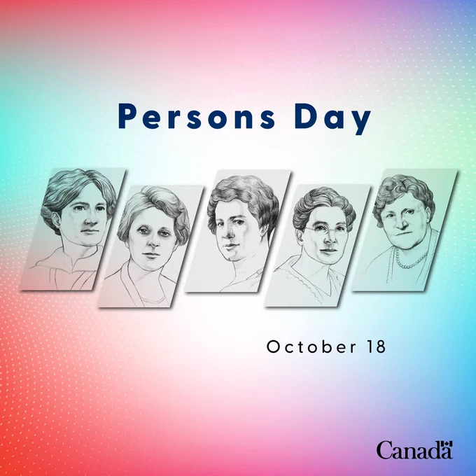 Illustrations of Emily Murphy, Nellie McClung, Louise McKinney, Irene Parlby and Henrietta Muir Edwards with a caption of Persons Day, October 18 along with the Government of Canada logo.
