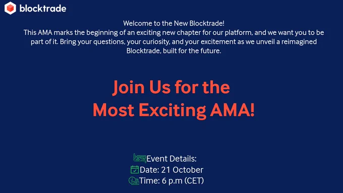 We are excited to announce a major transformation at Blocktrade, and You are invited to be a part of it! Its the evolution of our platform, and we are unveiling a bold new direction that will redefine the future of digital with management.

Event Details:
Date: Monday, 21 October
Time: 6:00 p.m. CET

Please join via the following link:
https://events.teams.microsoft.com/event/14434bac-90a5-48ba-a0b4-fa32e2260002@d01b6443-0213-4271-bdc5-2122aebdc219