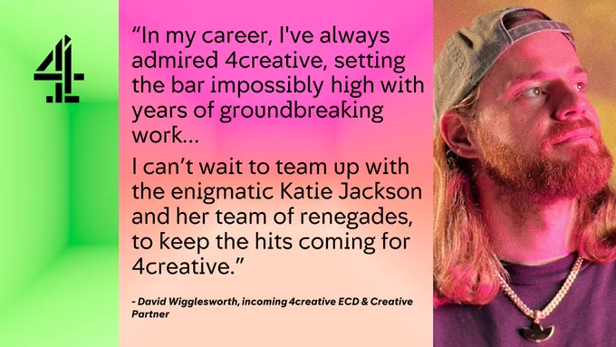 Text image of David Wigglesworth next to a quote that reads: “In my career, I've always admired 4creative, setting the bar impossibly high with years of groundbreaking work… 
I can’t wait to team up with the enigmatic Katie Jackson and her team of renegades, to keep the hits coming for 4creative.” - David Wigglesworth, incoming 4creative ECD & Creative Partner 
 
