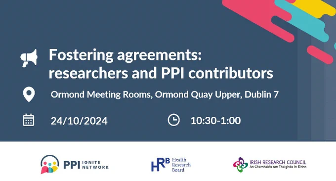Text says "Fostering agreements: researchers and PPI contributors. Ormond Meeting Rooms, Ormond Quay Upper, Dublin 7 24/10/2024 10.30-1.00"