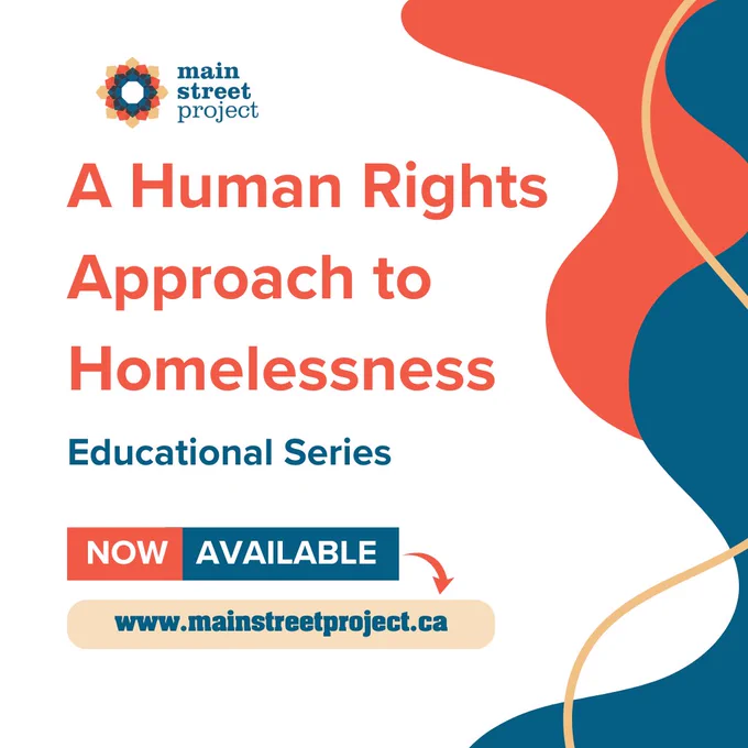 Image with text that reads "A Human Rights Approach to Homelessness. Educational Series. Now available at www.mainstreetproject.ca"
