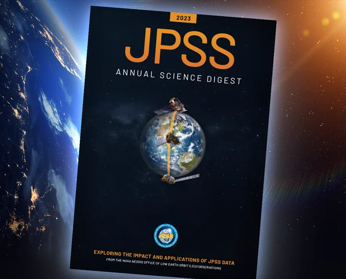 Promotional image showcasing the 2023 JPSS Annual Science Digest cover against a backdrop of Earth from space. It features three JPSS satellites in orbit with the title in bold orange and a tagline "Exploring the Impact and Applications of JPSS Data," followed by a credit line for the NOAA NESDIS Office of Low Earth Orbit Observations in smaller text.