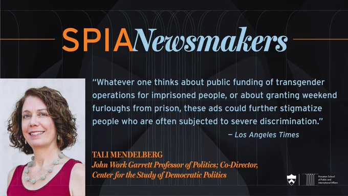 Tali Mendelberg: “Whatever one thinks about public funding of transgender operations for imprisoned people, or about granting weekend furloughs from prison, these ads could further stigmatize people who are often subjected to severe discrimination.” 