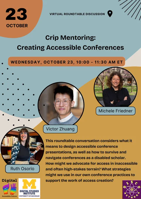 Promotional graphic for a virtual discussion titled "Crip Mentoring: Creating Accessible Conferences" on October 23 from 10:00 - 11:30 AM ET, featuring speakers Ruth Osorio, Victor Zhuang, and Michele Friedner.