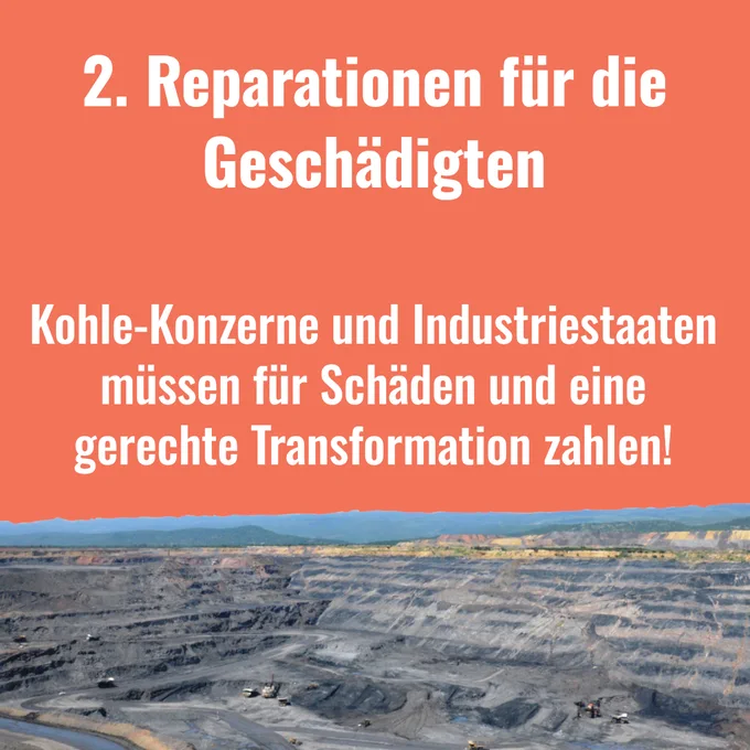 ALT3: Sharepic mit orangenem Hintergrund, und einem Foto-Ausschnitt des Tagebaus El Cerrejon am unteren Rand. Aufschrift: "2. Reparationen für die Geschädigten. Kohle-Konzerne und Industriestaaten müssen für Schäden und eine gerechte Transformation zahlen!"
