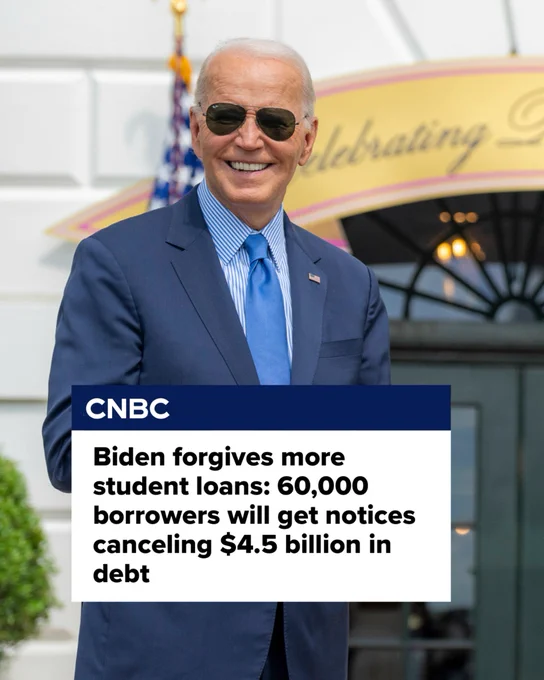 CNBC Headline reads: "Biden forgives more student loans: 60,000 borrowers will get notices cancelling $4.5 billion in debt"