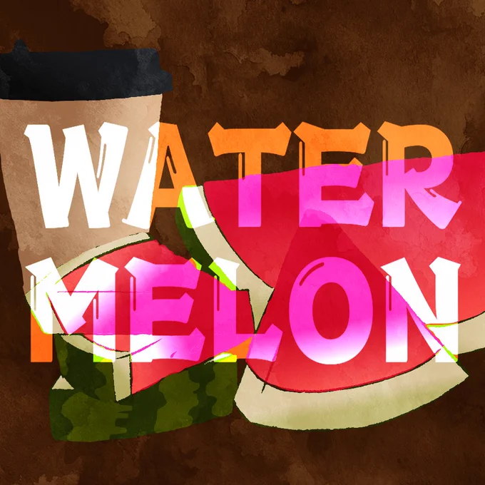 A drawing of a coffee cup and watermelon slices against a brown background. The text reads: "WATERMELON"