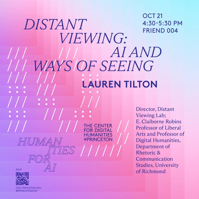 Promotional poster for an event titled "Distant Viewing: AI and Ways of Seeing" featuring speaker Lauren Tilton, Professor at University of Richmond. The event is scheduled for October 21, 4:30-5:30 PM, organized by The Center for Digital Humanities at Princeton. The background is purple, pink, and blue with abstract geometric patterns and includes a QR code for RSVP, and contact information at the bottom.