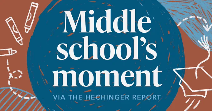 Middle school's moment, via the Hechinger Report