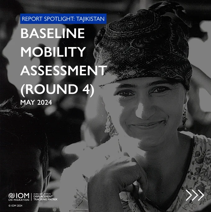 Black and white image of a smiling person in a headscarf with the text: 'Report Spotlight: Tajikistan. Baseline Mobility Assessment (Round 4) May 2024.' A logo at the bottom left includes IOM UN Migration, Global Data Institute and Displacement Tracking Matrix.