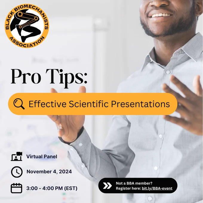 Image: Black man giving a presentation. Text: Black Biomechanists Association Pro Tips: Effective Scientific Presentations. Virtual panel on November 4, 2024 from 3-4pm (Eastern Time). Not BBA member? Register here: bit.ly/BBA-event