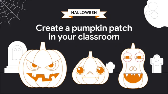 The visual is a black background with three white pumpkins in the center. The pumpkins have different orange faces, including one with angry eyes, one with big eyes and a mouth, and one with sleepy eyes and a big mouth. There are also white ghosts and tombstones on the sides, and a banner at the top that says "HALLOWEEN." The text "Create a pumpkin patch in your classroom" is written below the pumpkins.