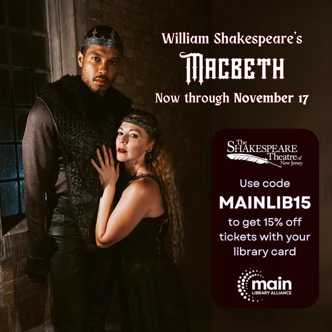 A woman kneels with her hand on a man's chest. Both wear crowns. Text: William Shakespeare's Macbeth, now through November 17. Use code MAINLIB15 to get 15% off tickets with your library card.