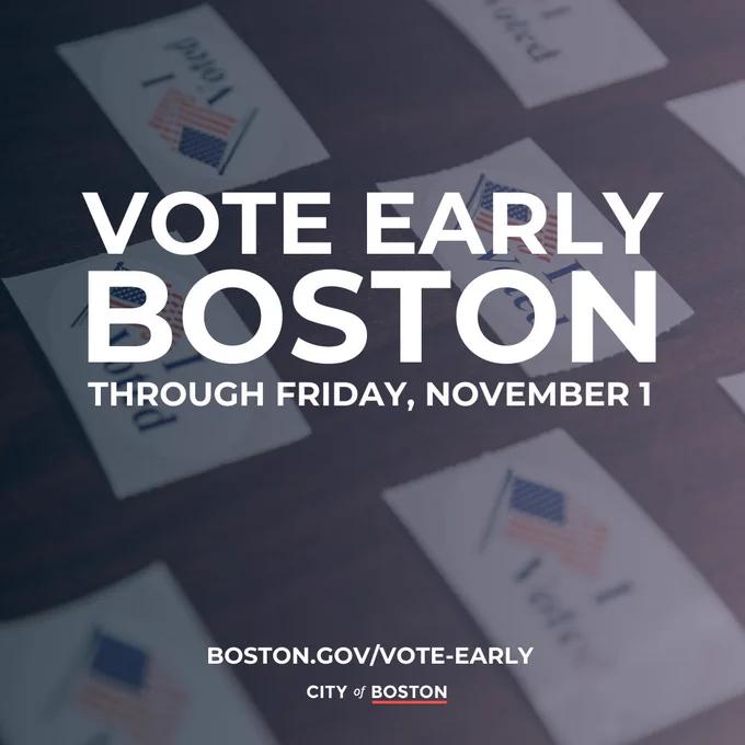 graphic with photo of "I voted" stickers as a background; text reads: vote early, Boston, through Friday, November 1