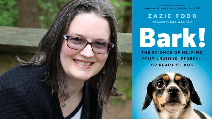 Head shot of Zazie Todd beside the cover of her book Bark: The Science of Helping Your Anxious, Fearful or Reactive Dog
