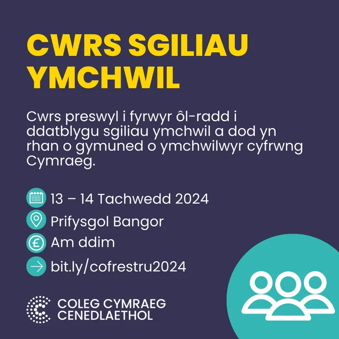 Cwrs Sgiliau Ymchwil. 
Cwrs preswyl i fyfyrwyr ôl-radd i ddatblygu sgiliau ymchwil a dod yn rhan o gymuned o ymchwilwyr cyfrwng Cymraeg.
13 - 14 Tachwedd 2024. Prifysgol Bangor. Am ddim.