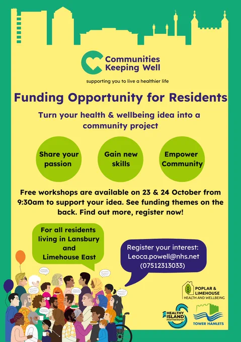 Introducing Communities Keeping Well, a new initiative in Tower Hamlets! We’re offering local residents funding to create and lead their own health and wellbeing groups. To support you in developing your idea and applying for funding, we’re hosting a series of free workshops covering presentation skills and more, starting Wednesday, 23rd October.

This opportunity is also available to residents on the Isle of Dogs.

For more information, please contact: leoca.powell@nhs.net.