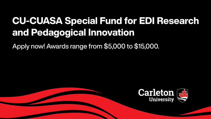 "CU-CUASA Special Fund for EDI Research and Pedagogical Innovation. Apply now! Awards range from $5,000 to $15,000."