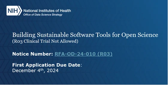 Building Sustainable Software Tools for Open Science (R03 Clinical Trial Not Allowed)

Notice Number: RFA-OD-24-010 (R03)

First Application Due Date: 
December 4th, 2024