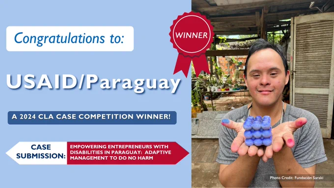 Social media graphic. Congratulations to: USAID/Paraguay. A 2024 CLA Case Competition Winner! Case Submission: Empowering Entrepreneurs with Disabilities in Paraguay: Adaptive Management to Do No Harm. 