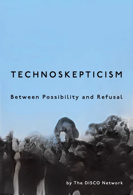 Book cover for Technoskepticism: Between Possibility and Refusal featuring abstract dark shapes against a light blue background.