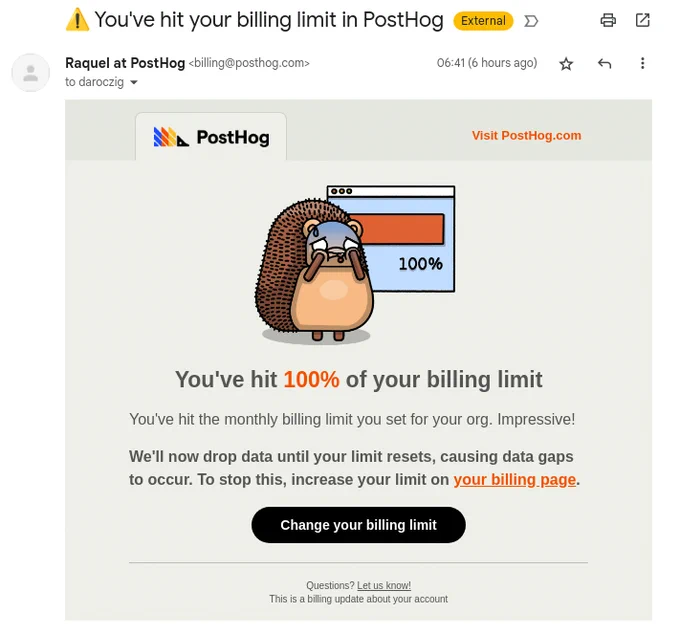Posthog (visitor analytics service) notification stating that we have run out of our billing limit, which suggests that so many folks visited our homepage.
