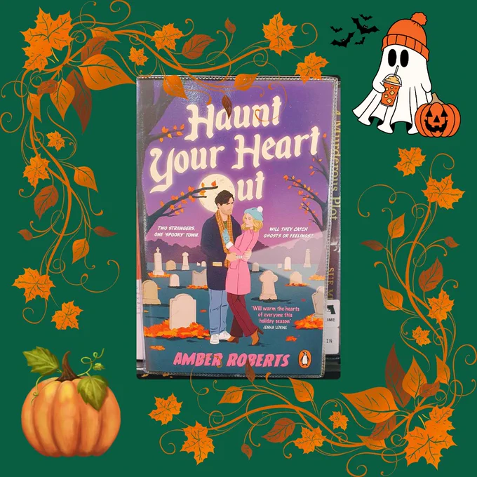 Haunt your heart out by Amber Roberts on a green background with orange and brown leaves, a pumpkin and ghost
