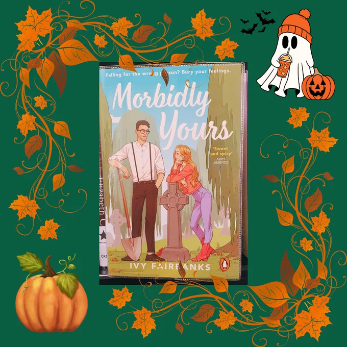 Morbidly yours by Ivy Fairbanks on a green background with orange and brown leaves, a pumpkin and ghost