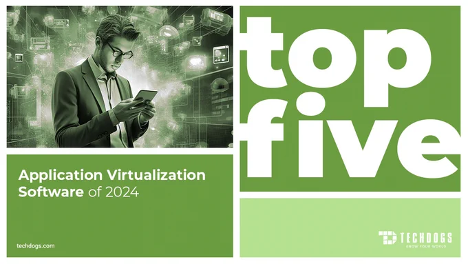 Top 5 Application Virtualization Software Of 2024
