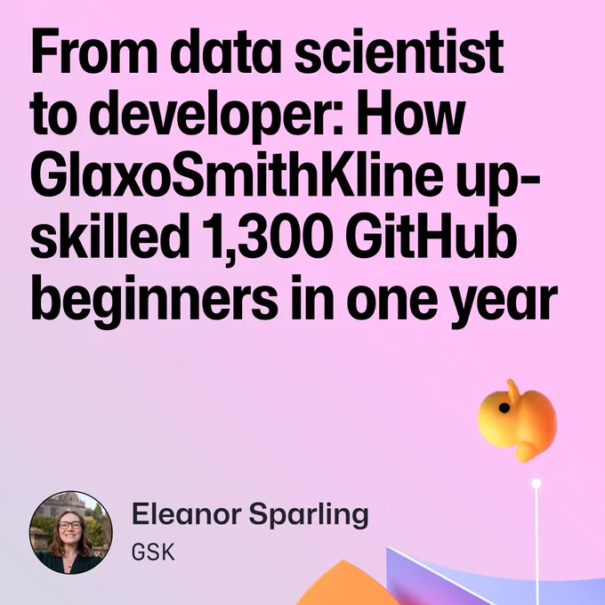 Promotional graphic for a session titled 'From data scientist to developer: How GlaxoSmithKline up-skilled 1,300 GitHub beginners in one year,' featuring speaker Eleanor Sparling.