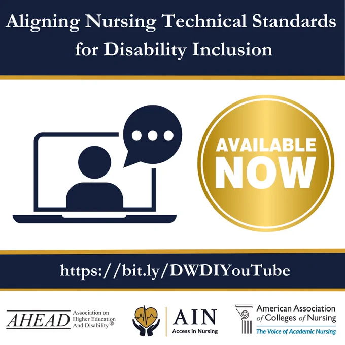Aligning Nursing Technical Standards for Disability Inclusion AVAILABLE NOW https://youtu.be/bOUcHXLBogI?si=fJAsGjNd2ZNvDRpU AHEAD Association on His Disaducation AIN Access in Nursing American Association of Colleges of Nursing The Voice of Academic Nursing