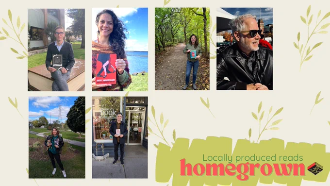 A graphic labelled "Locally produced reads: homegrown" with six photos of authors holding their books, including Nathan Dueck with his book (1979-     ): Mortifications; Vanessa Cardoso Whelan with Happy Anniversary; Catherine Black with Blessed Nowhere; Michael Blouin; Liz Worth with Inside Every Dream, a Raging Sea; and Shane Peacock with As We Forgive Others.