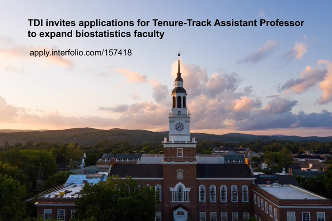 The Dartmouth Institute for Health Policy and Clinical Practice (TDI) at the Geisel School of Medicine at Dartmouth invites applications for tenure-track appointment at the rank of assistant professor as part of a targeted expansion of biostatistics faculty. This recruitment aims to expand Dartmouth’s capability to perform research on innovative quantitative methods motivated by important problems in public health, health services, and health policy.