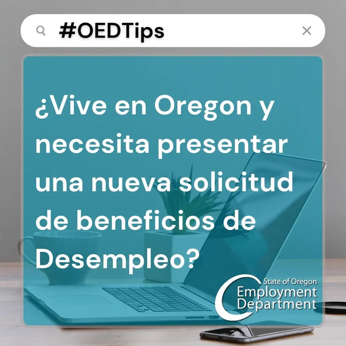 ¿Vive en Oregon y necesita presentar una nueva solicitud de beneficios de Desempleo? 