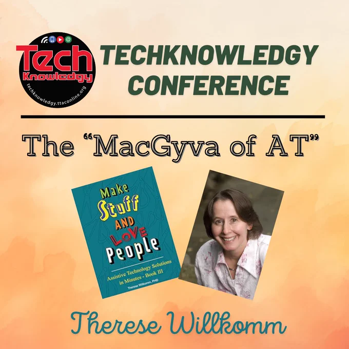 Top: TechKnowledgy Conference Symbol and the words, “TechKnowledgy Conference”
Middle: An image of the cover of Therese Willkomm’s book, “Make Stuff and Love People” and an image of Therese Willkomm. On the bottom it says “Therese Willkomm”