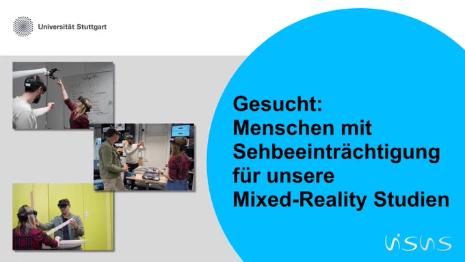Auf drei Fotos auf der linken Seite des Posts interagieren Menschen, die Mixed-Reality Headsets tragen, miteinander. Auf dem ersten Foto streckt eine junge blonde Frau in einem schwarz-rot karierten Hemd die Hand einem Roboterarm entgegen. Ein Mann in einem weißen Oberteil steht mit dem Rücken zur Kamera und greift mit der linken Hand nach einem Objekt, das er durch sein Headset sieht. Auf dem mittleren Bild steht der selbe Mann neben einer Werkbank und demonstriert mit den Händen etwas in der Luft. Die blonde Frau mit dem schwarz-rot karierten Hemd und ein Mann in einer olivgrünen Jacke sind von der Kamera abgewandt und sehen dem ersten Mann bei seiner Demonstration zu. Auf dem letzten Bild bauen der Mann in der olivgrünen Jacke und die blonde Frau vor einem grünen Hintergrund  gemeinsam an einer Konstruktion aus drei langen Holzlatten. Auf der rechten Seite des Posts ist auf hellblauem Untergrund zu lesen: "Gesucht: Menschen mit Sehbeeinträchtigung für unsere Mixed-Reality Studien"
