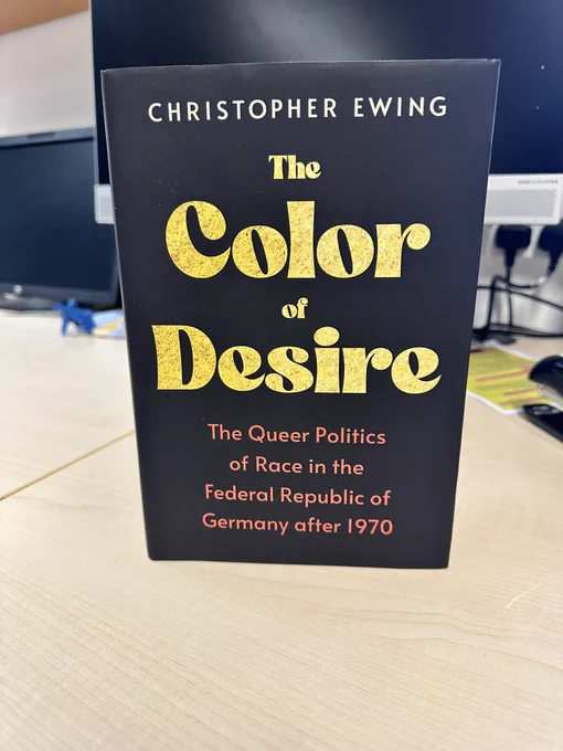 Book titled “The Color of Desire: The Queer Politics of Race in the Federal Republic of Germany after 1970” by Christopher Ewing