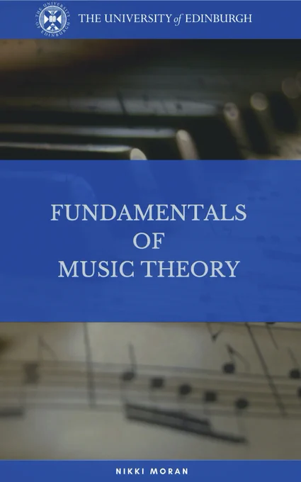 Cover of Fundamentals of Music Theory, an open textbook by Nikki Moran, University of Edinburgh. 