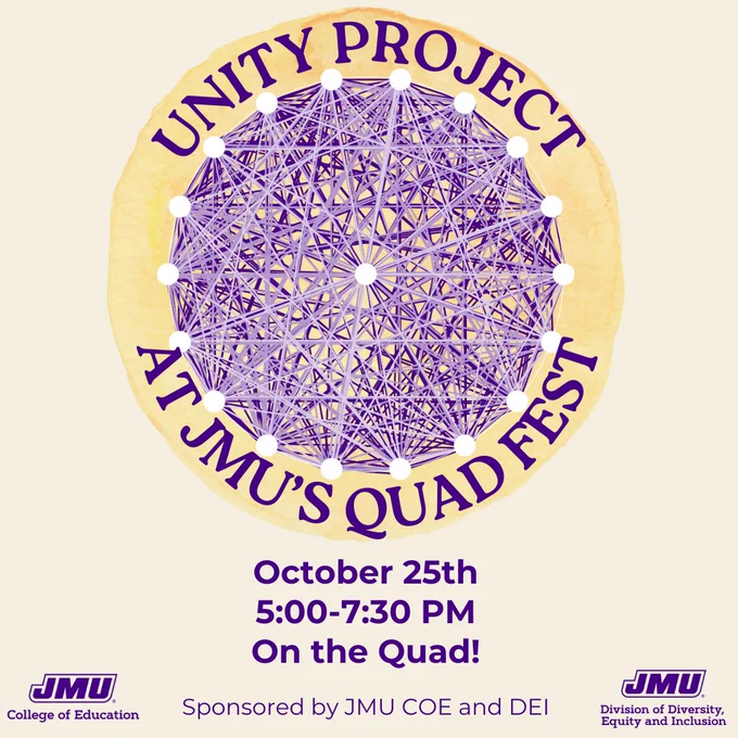 Unity Project at JMU's Quad Fest. October 25th, 5-7:30 PM, on the Quad! Sponsored by JMU COE and DEI