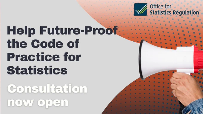 Help future-proof the Code of Practice for Statistics - Consultation now open