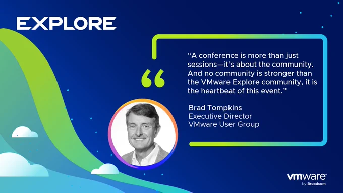 Promotional graphic for VMware Explore event with a quote by Brad Tompkins, Executive Director of VMware User Group, emphasizing community strength in conferences. Features vibrant artistic waves in blue and green.