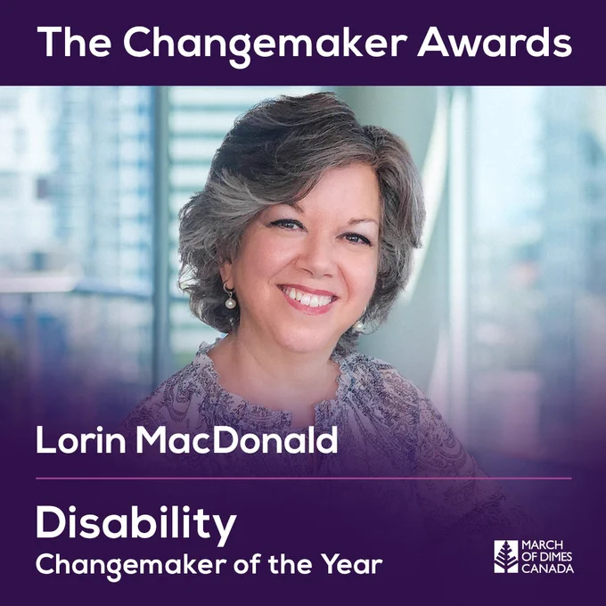 Promotional image for The Changemaker Awards featuring Lorin MacDonald as the winner for the Disability Changemaker of the Year award. 