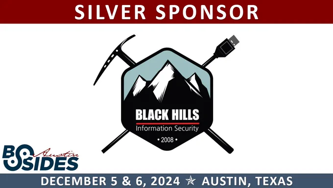 Welcome back to BSides Austin silver sponsor Black Hills Information Security.
Event dates: December 5 & 6, 2024
